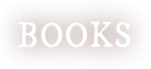 BOOKS 著作本